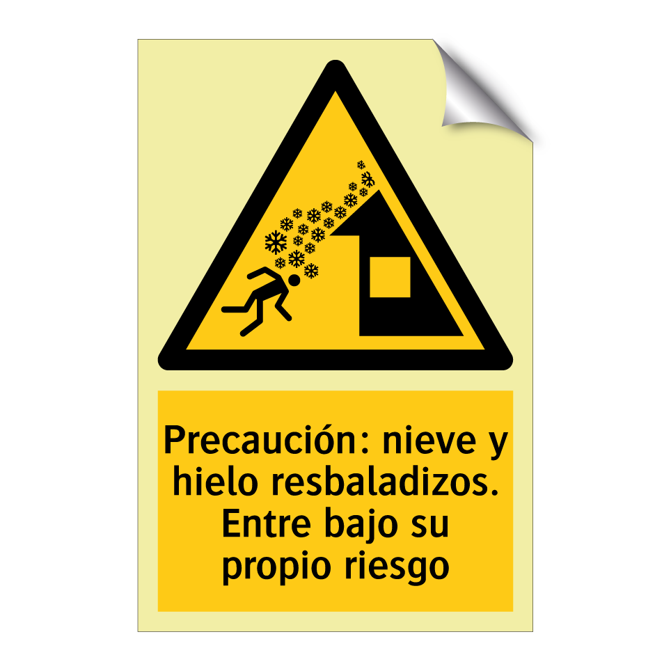 Precaución: nieve y hielo resbaladizos. Entre bajo su propio riesgo