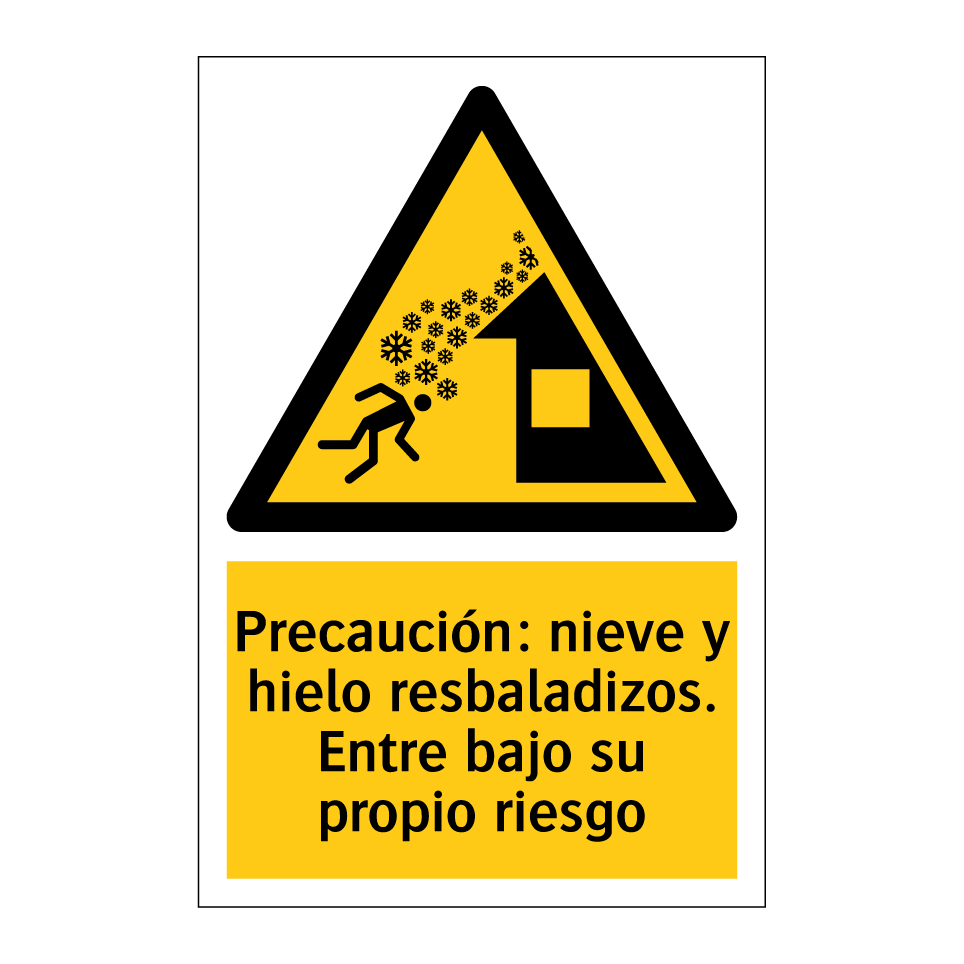 Precaución: nieve y hielo resbaladizos. Entre bajo su propio riesgo