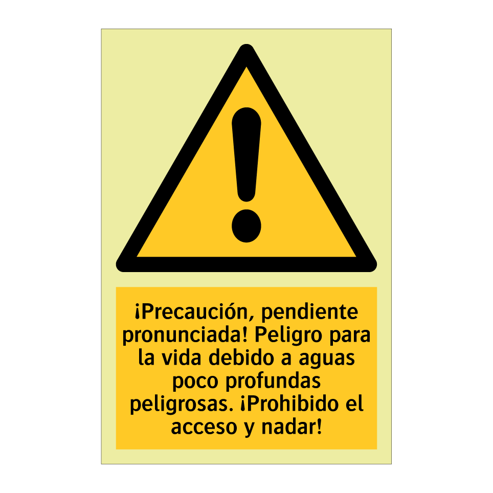 ¡Precaución, pendiente pronunciada! Peligro para la vida debido a aguas poco profundas peligrosas. ¡Prohibido el acceso y nadar!