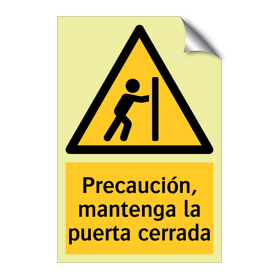 Precaución, mantenga la puerta cerrada