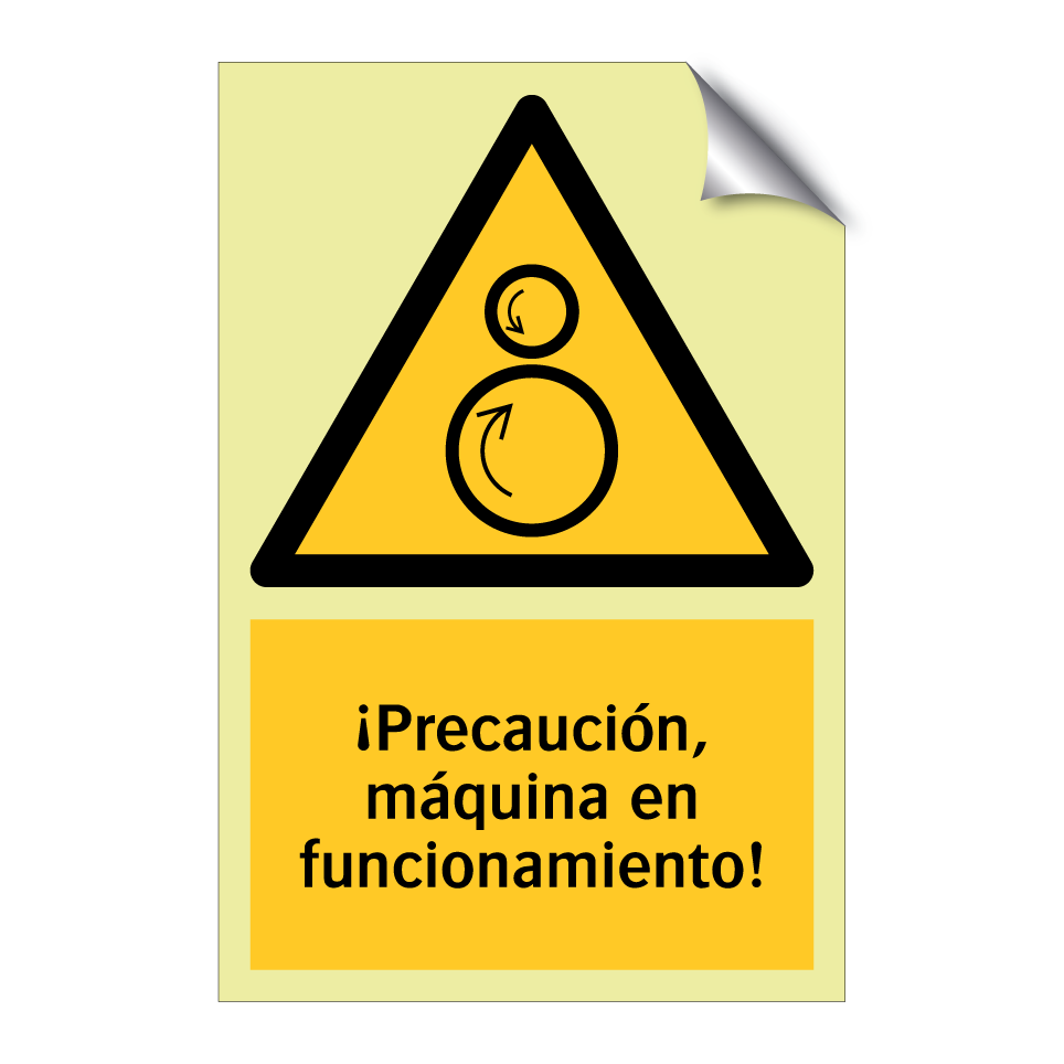 ¡Precaución, máquina en funcionamiento!