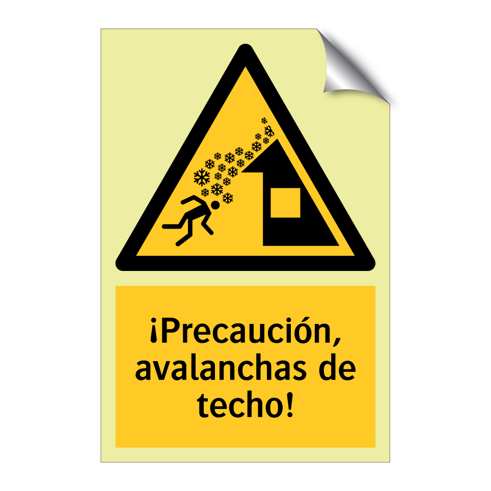 ¡Precaución, avalanchas de techo!