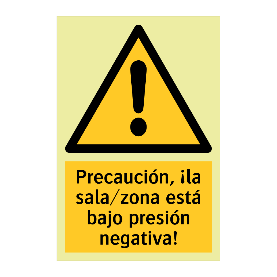 Precaución, ¡la sala/zona está bajo presión negativa!