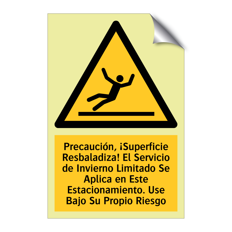 Precaución, ¡Superficie Resbaladiza! El Servicio de Invierno Limitado Se Aplica en Este Estacionamiento. Use Bajo Su Propio Riesgo