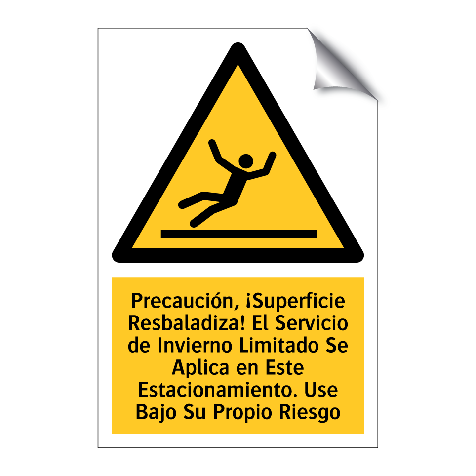 Precaución, ¡Superficie Resbaladiza! El Servicio de Invierno Limitado Se Aplica en Este Estacionamiento. Use Bajo Su Propio Riesgo