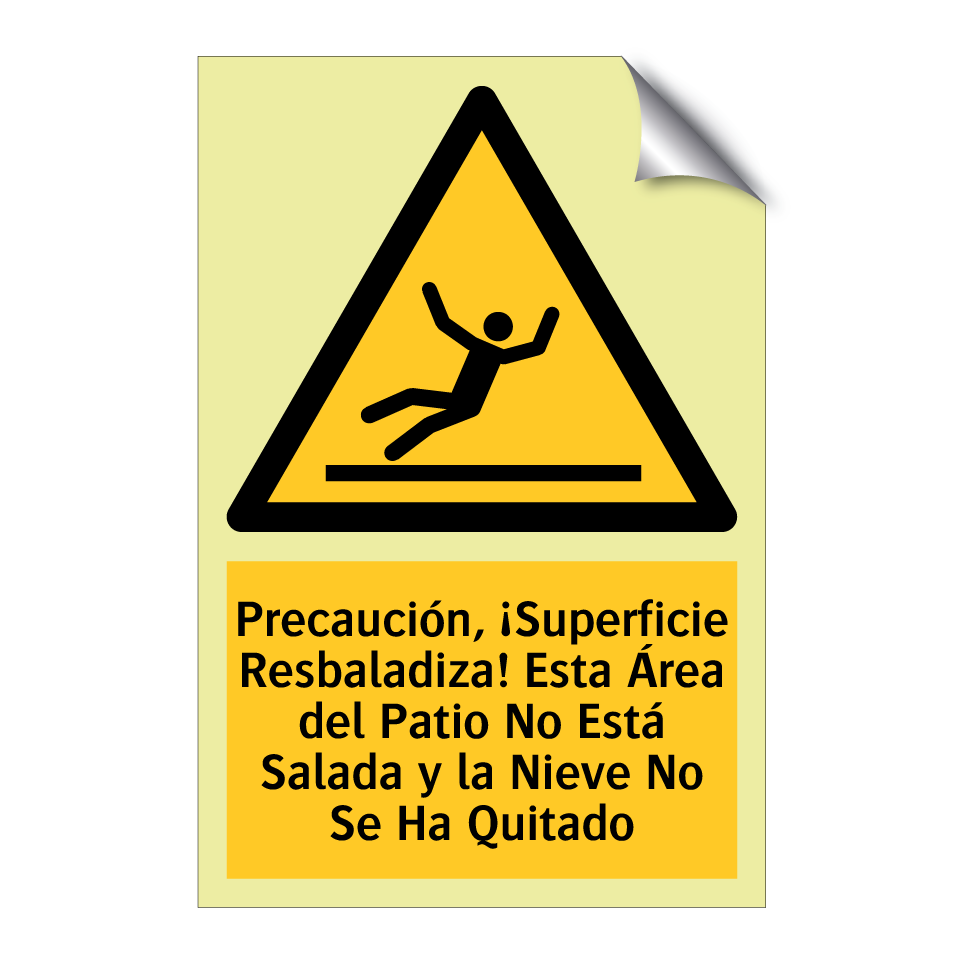 Precaución, ¡Superficie Resbaladiza! Esta Área del Patio No Está Salada y la Nieve No Se Ha Quitado