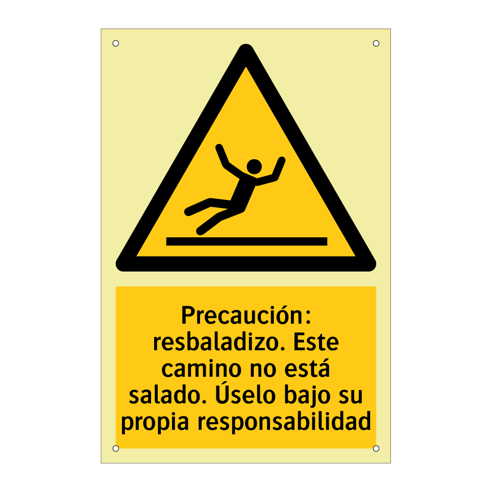 Precaución: resbaladizo. Este camino no está salado. Úselo bajo su propia responsabilidad