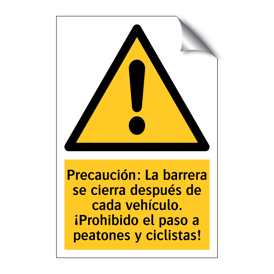 Precaución: La barrera se cierra después de cada vehículo. ¡Prohibido el paso a peatones y ciclistas!