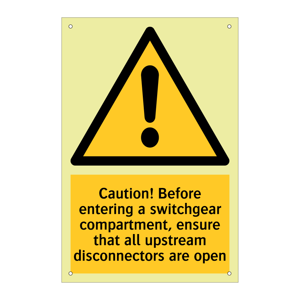 Caution! Before entering a switchgear compartment, ensure that all upstream disconnectors are open