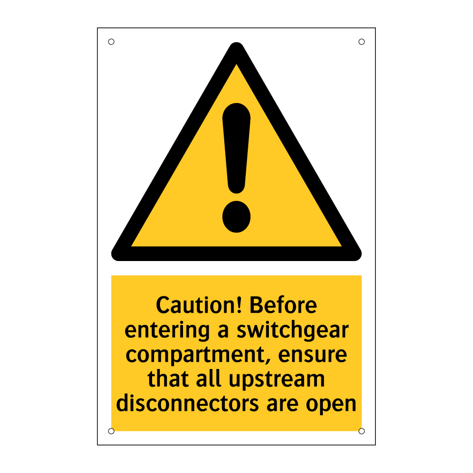 Caution! Before entering a switchgear compartment, ensure that all upstream disconnectors are open