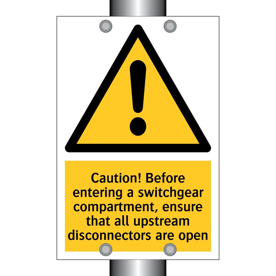Caution! Before entering a switchgear compartment, ensure that all upstream disconnectors are open