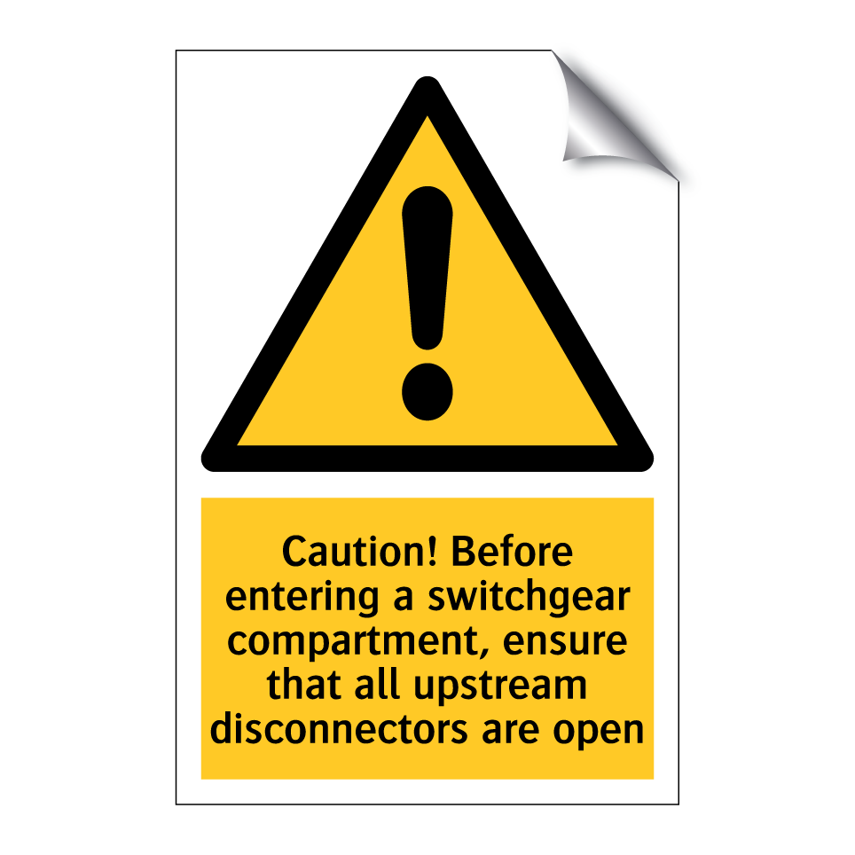 Caution! Before entering a switchgear compartment, ensure that all upstream disconnectors are open