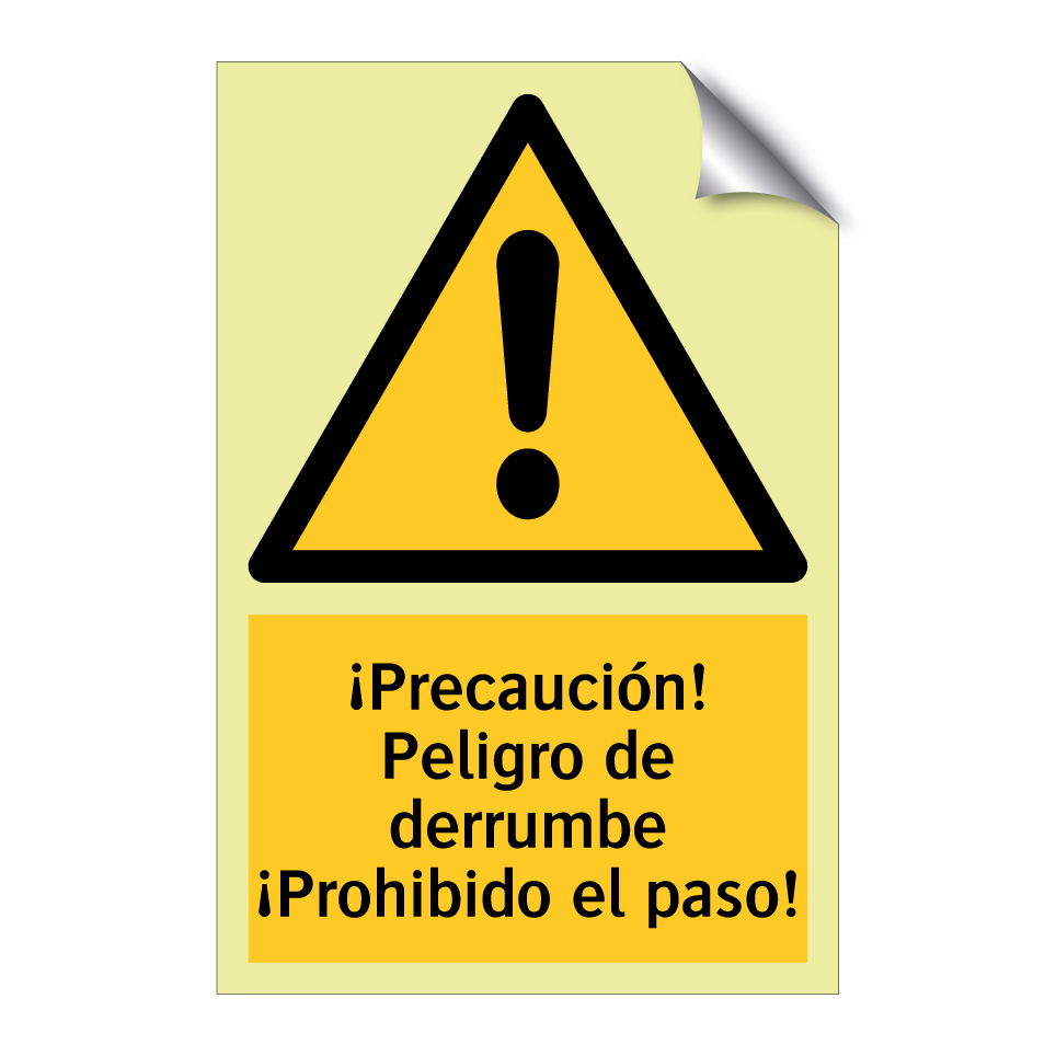 ¡Precaución! Peligro de derrumbe ¡Prohibido el paso!