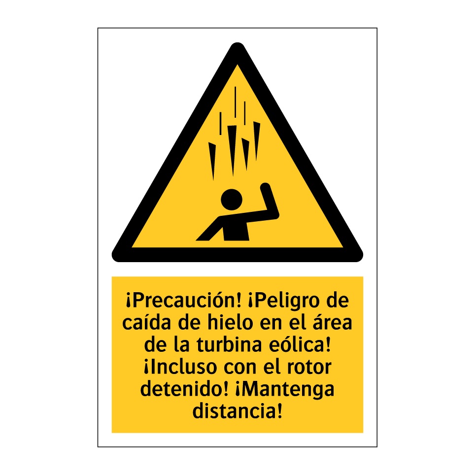 ¡Precaución! ¡Peligro de caída de hielo en el área de la turbina eólica! ¡Incluso con el rotor detenido! ¡Mantenga distancia!