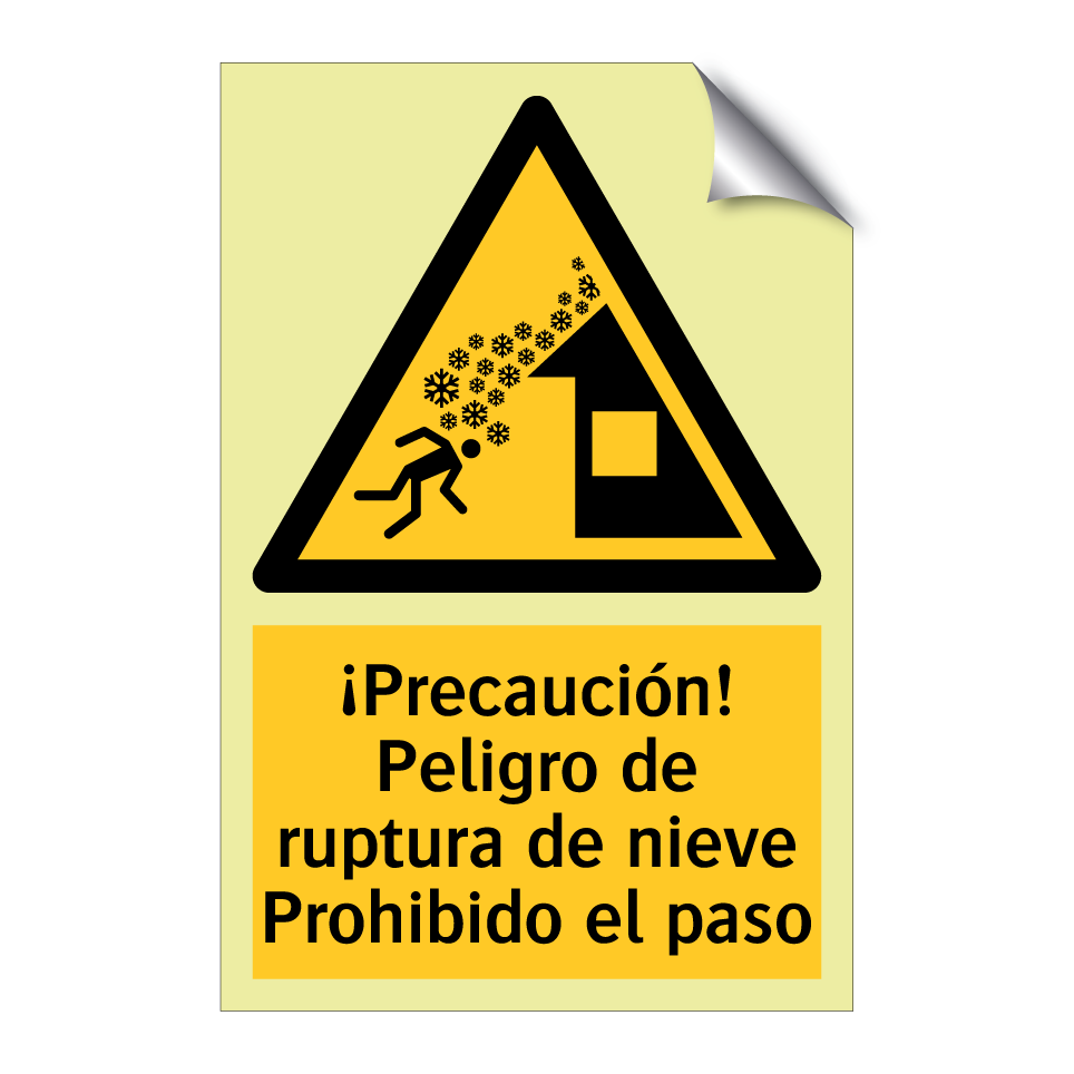 ¡Precaución! Peligro de ruptura de nieve Prohibido el paso
