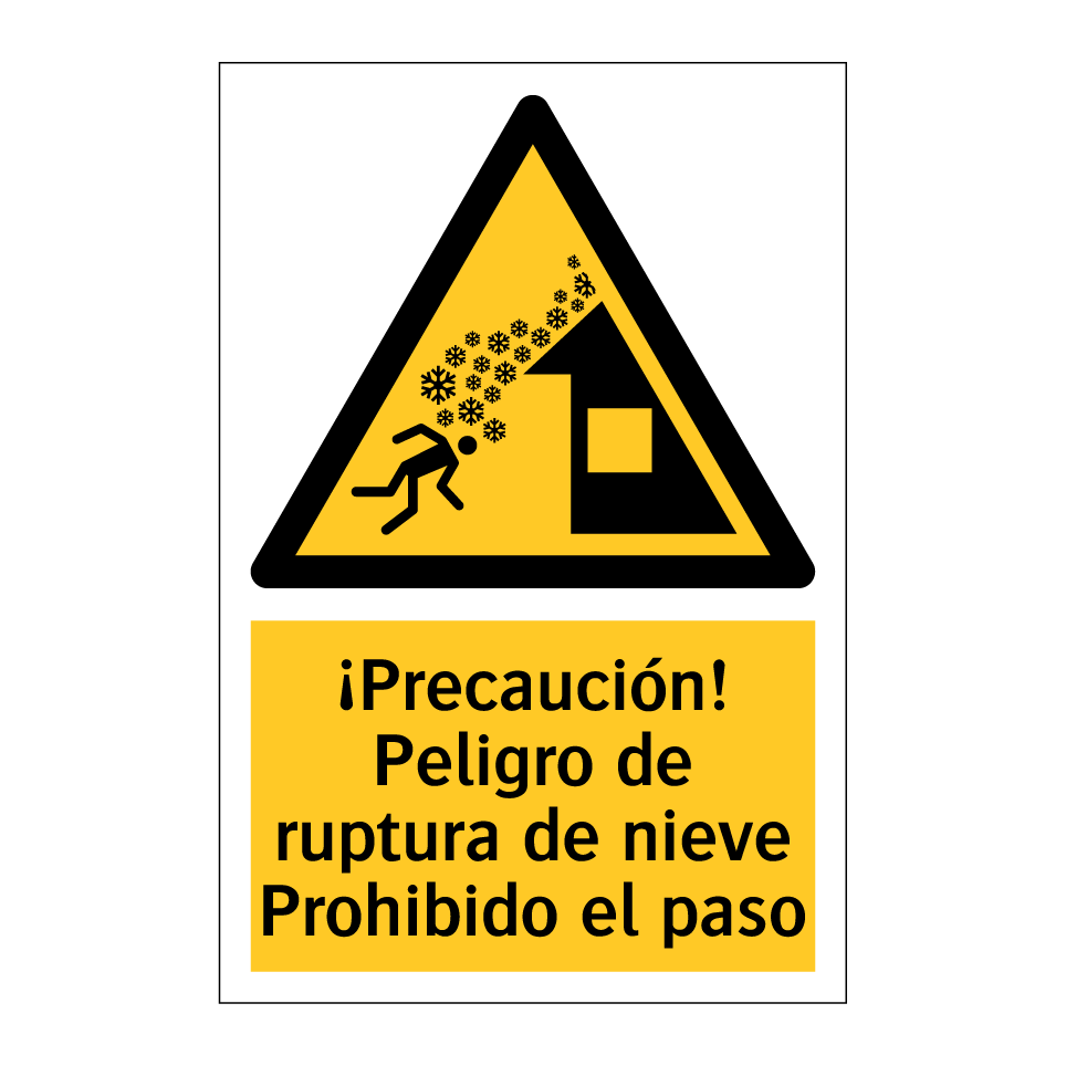 ¡Precaución! Peligro de ruptura de nieve Prohibido el paso