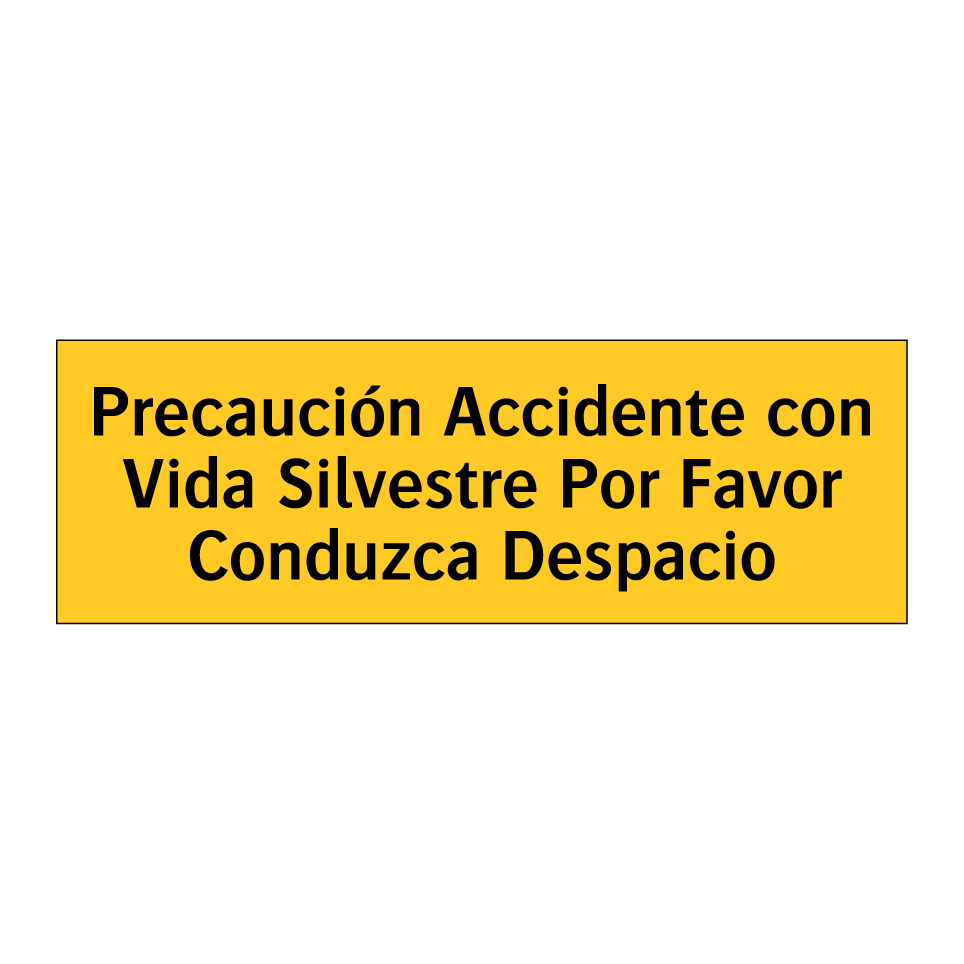 Precaución Accidente con Vida Silvestre Por Favor Conduzca Despacio