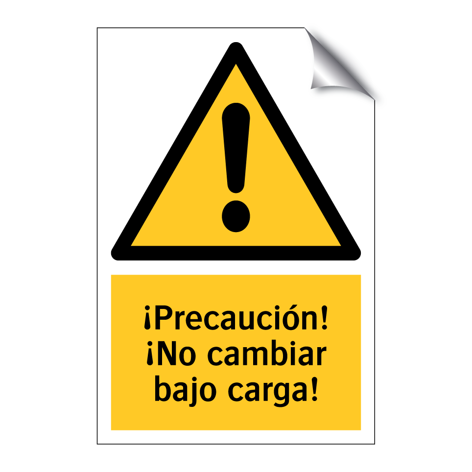 ¡Precaución! ¡No cambiar bajo carga!