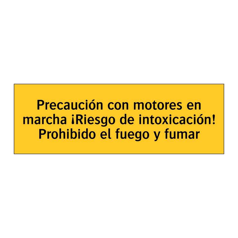 Precaución con motores en marcha ¡Riesgo de intoxicación! Prohibido el fuego y fumar