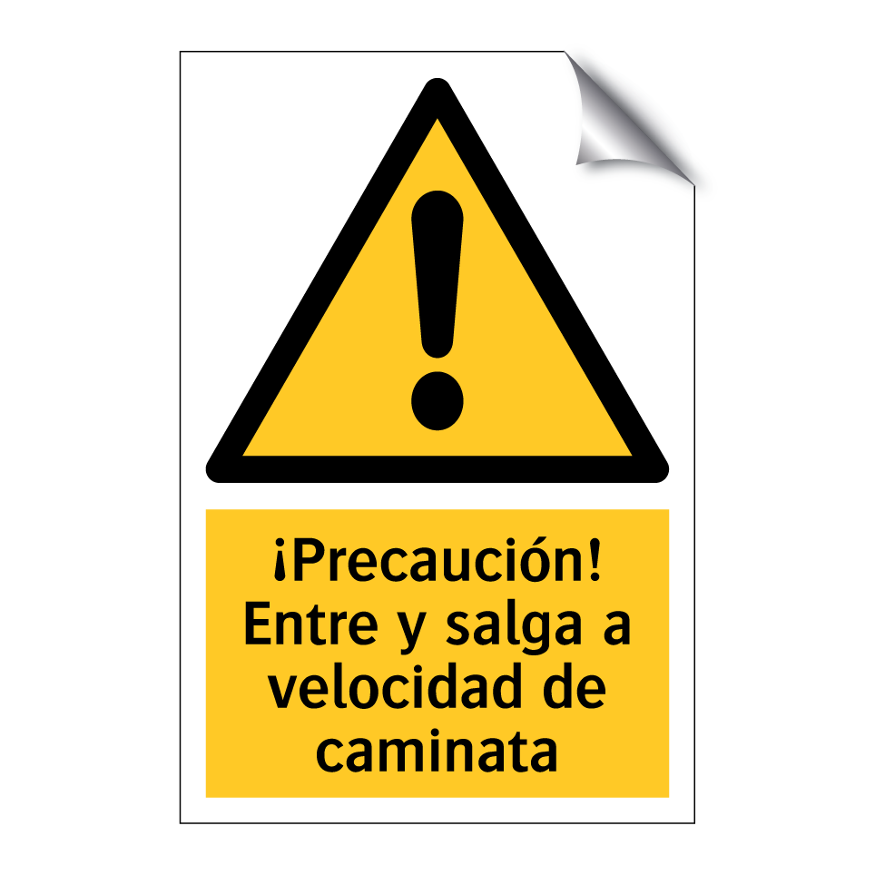 ¡Precaución! Entre y salga a velocidad de caminata