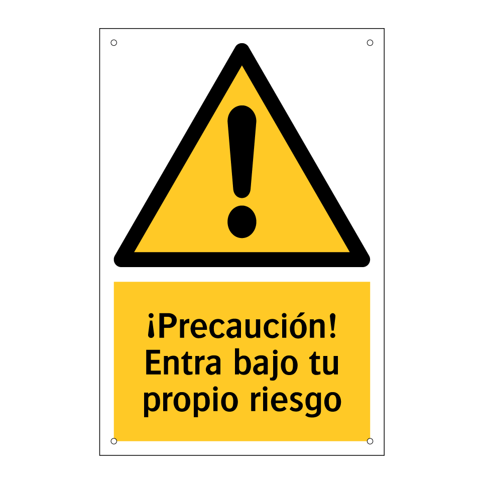 ¡Precaución! Entra bajo tu propio riesgo
