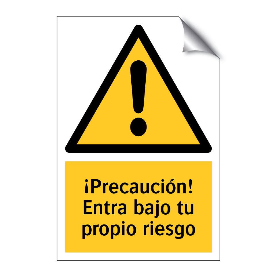 ¡Precaución! Entra bajo tu propio riesgo