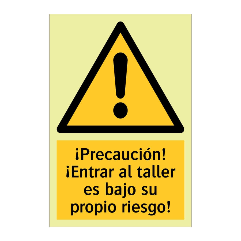¡Precaución! ¡Entrar al taller es bajo su propio riesgo!