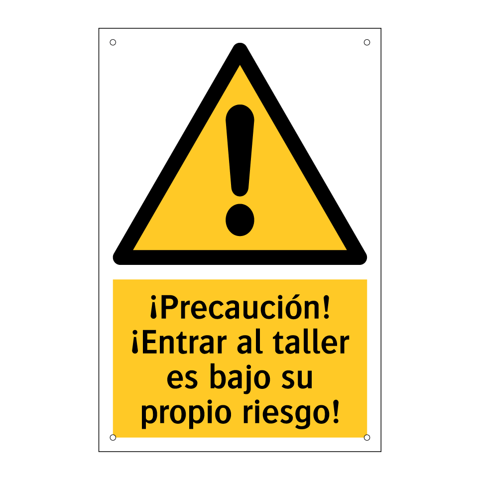 ¡Precaución! ¡Entrar al taller es bajo su propio riesgo!