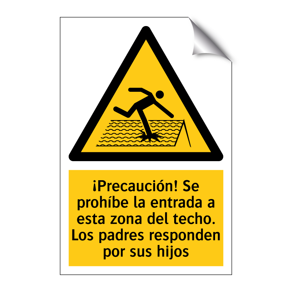 ¡Precaución! Se prohíbe la entrada a esta zona del techo. Los padres responden por sus hijos