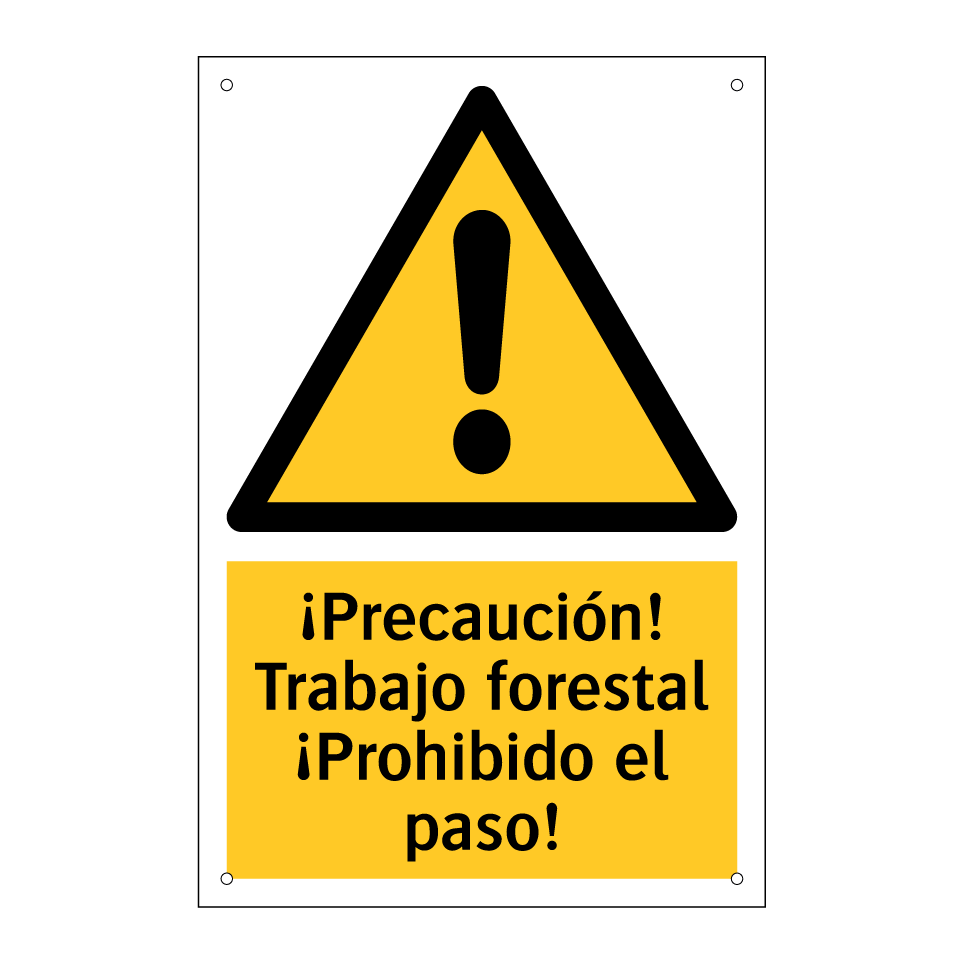 ¡Precaución! Trabajo forestal ¡Prohibido el paso!