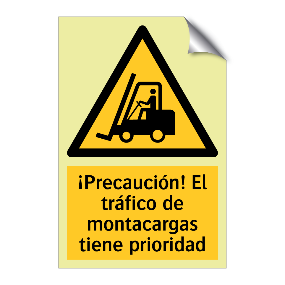 ¡Precaución! El tráfico de montacargas tiene prioridad