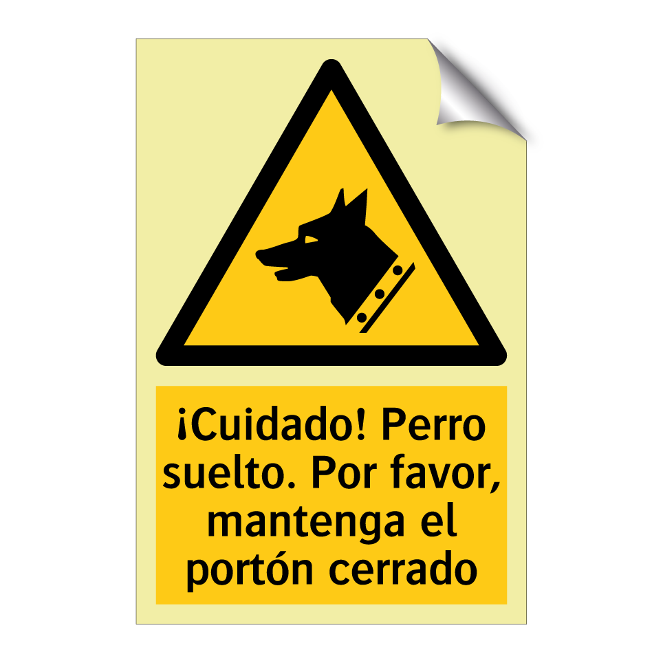 ¡Cuidado! Perro suelto. Por favor, mantenga el portón cerrado