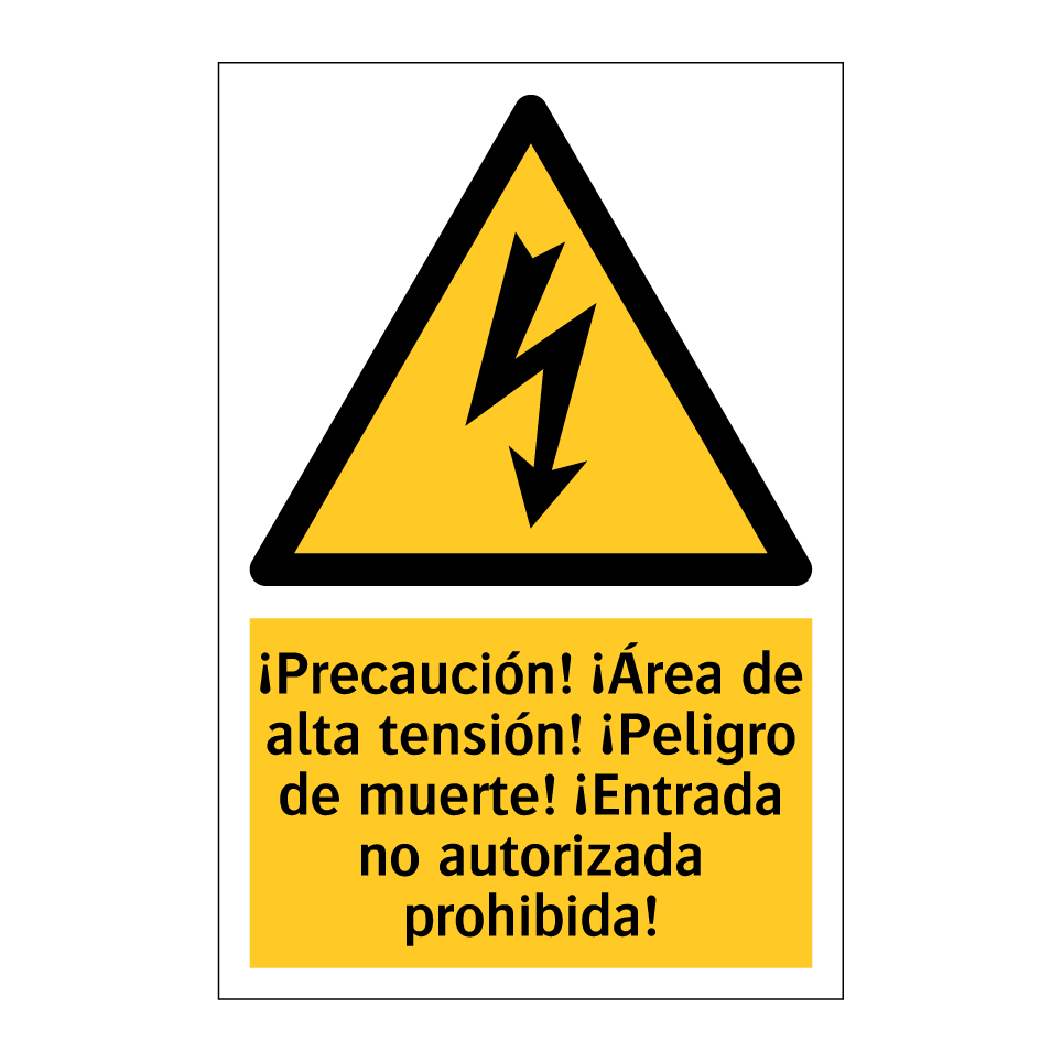 ¡Precaución! ¡Área de alta tensión! ¡Peligro de muerte! ¡Entrada no autorizada prohibida!