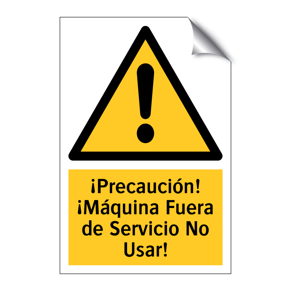 ¡Precaución! ¡Máquina Fuera de Servicio No Usar!