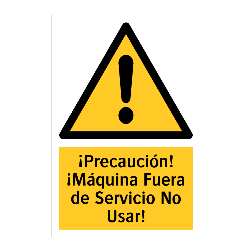 ¡Precaución! ¡Máquina Fuera de Servicio No Usar!