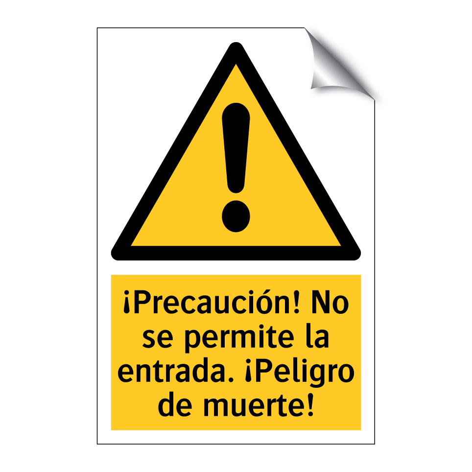 ¡Precaución! No se permite la entrada. ¡Peligro de muerte!