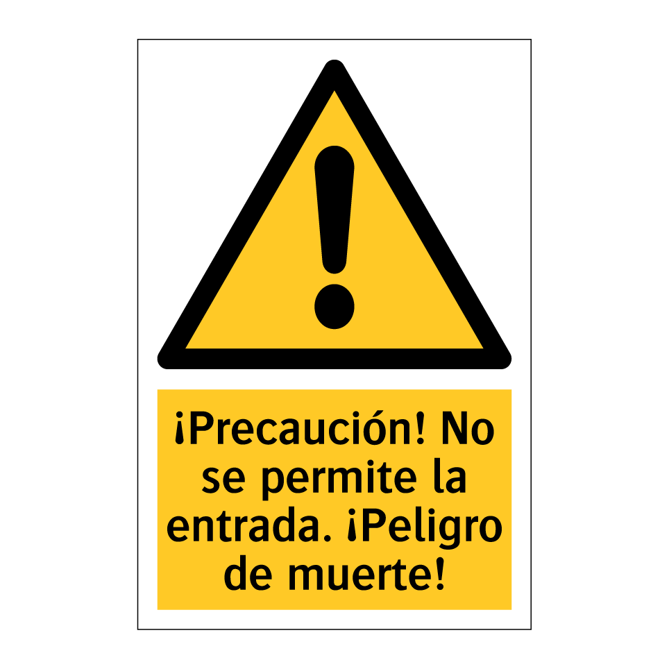 ¡Precaución! No se permite la entrada. ¡Peligro de muerte!