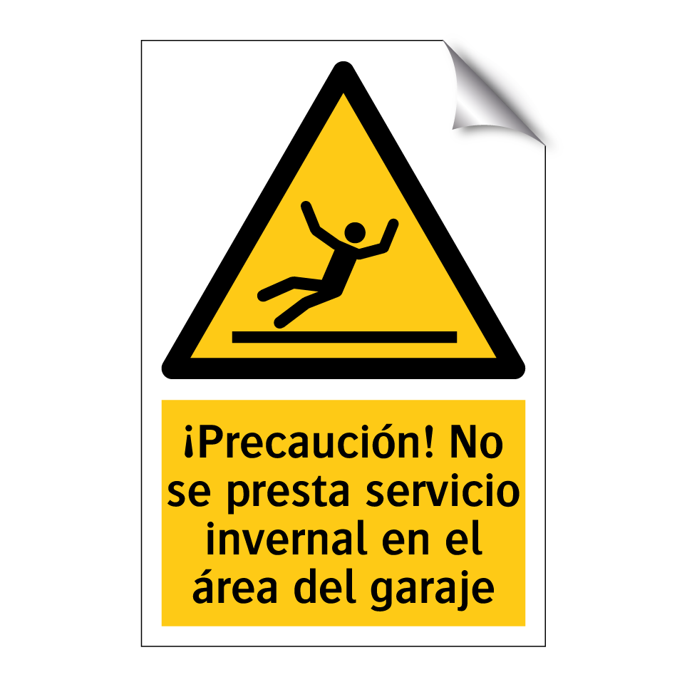 ¡Precaución! No se presta servicio invernal en el área del garaje
