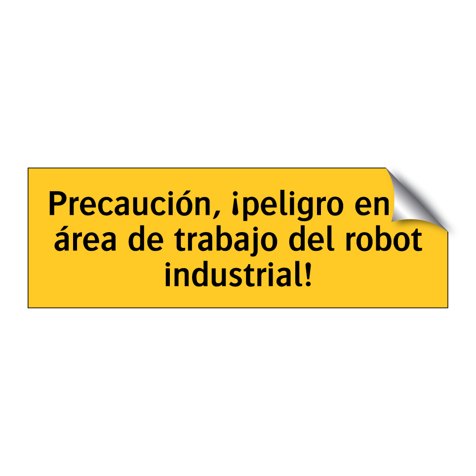 Precaución, ¡peligro en el área de trabajo del robot industrial!