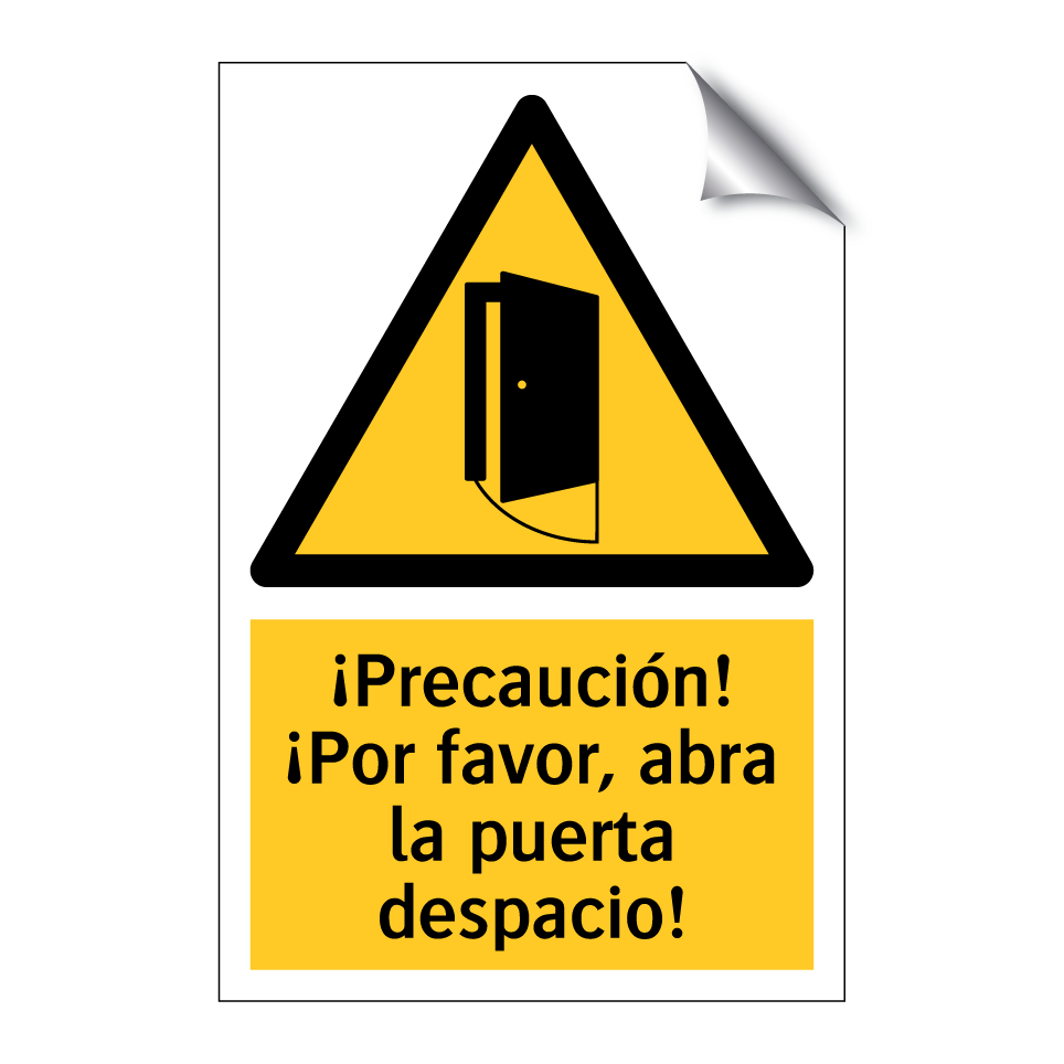 ¡Precaución! ¡Por favor, abra la puerta despacio!