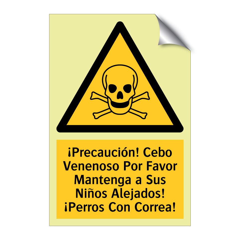 ¡Precaución! Cebo Venenoso Por Favor Mantenga a Sus Niños Alejados! ¡Perros Con Correa!
