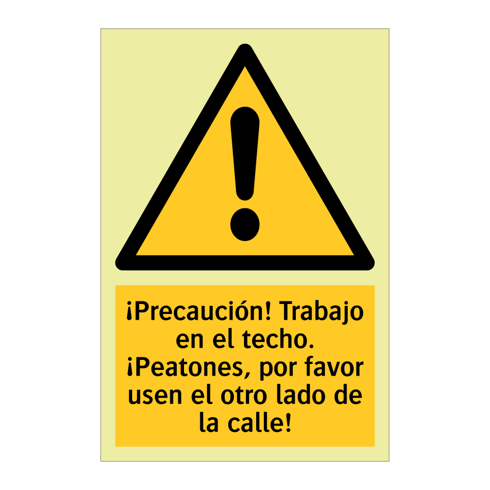 ¡Precaución! Trabajo en el techo. ¡Peatones, por favor usen el otro lado de la calle!