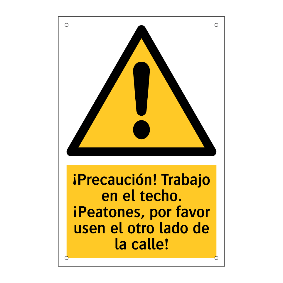 ¡Precaución! Trabajo en el techo. ¡Peatones, por favor usen el otro lado de la calle!