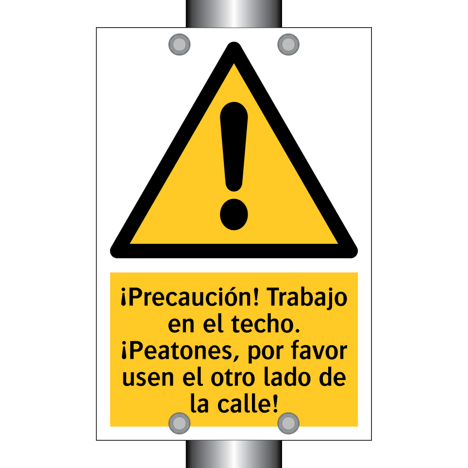 ¡Precaución! Trabajo en el techo. ¡Peatones, por favor usen el otro lado de la calle!