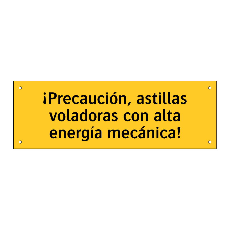¡Precaución, astillas voladoras con alta energía mecánica!
