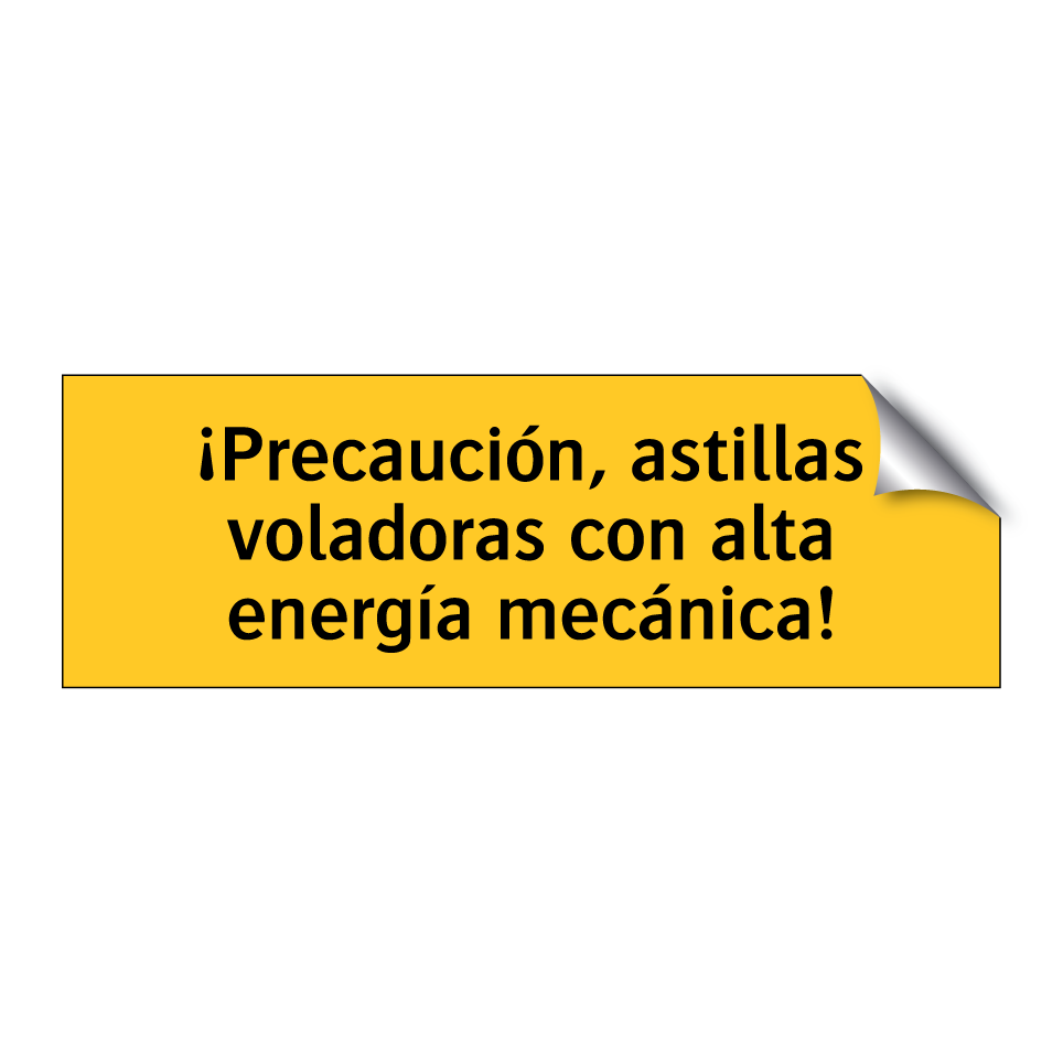 ¡Precaución, astillas voladoras con alta energía mecánica!