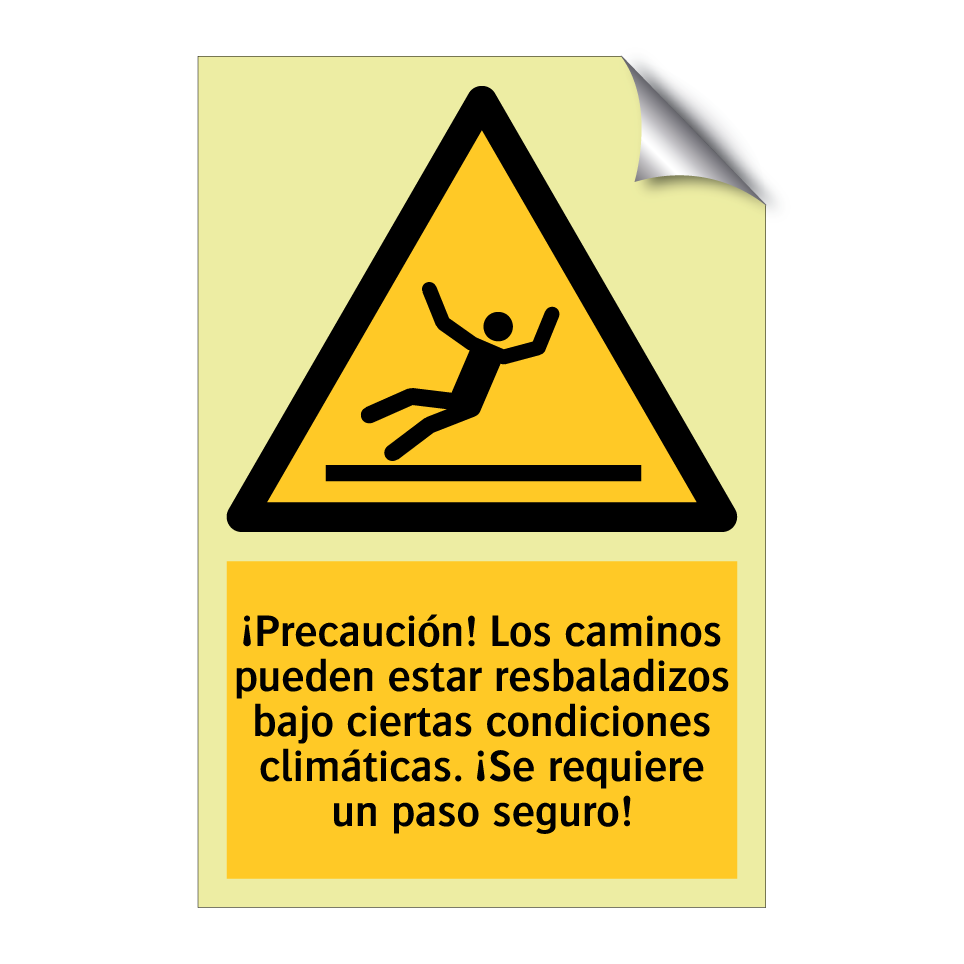 ¡Precaución! Los caminos pueden estar resbaladizos bajo ciertas condiciones climáticas. ¡Se requiere un paso seguro!