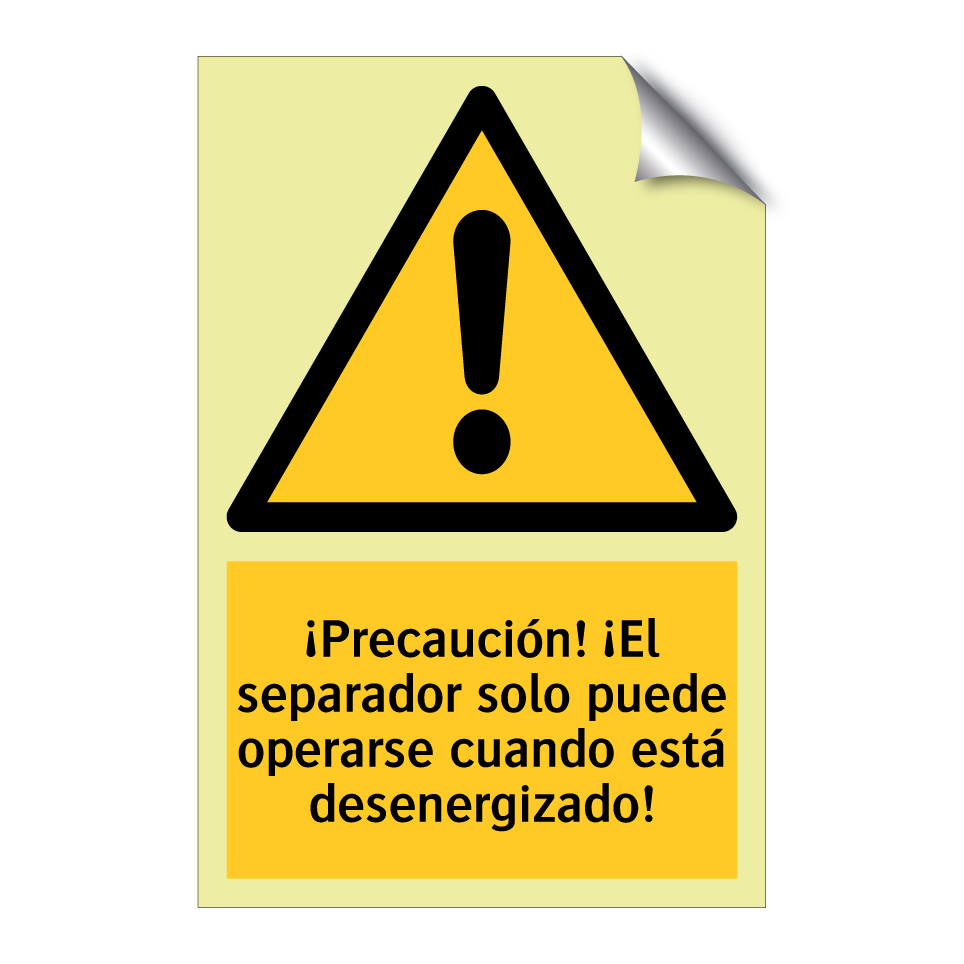 ¡Precaución! ¡El separador solo puede operarse cuando está desenergizado!