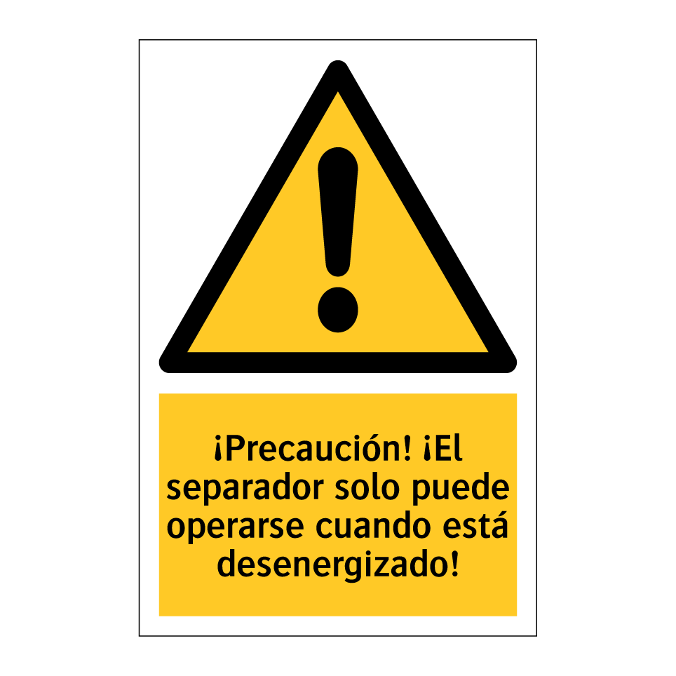 ¡Precaución! ¡El separador solo puede operarse cuando está desenergizado!