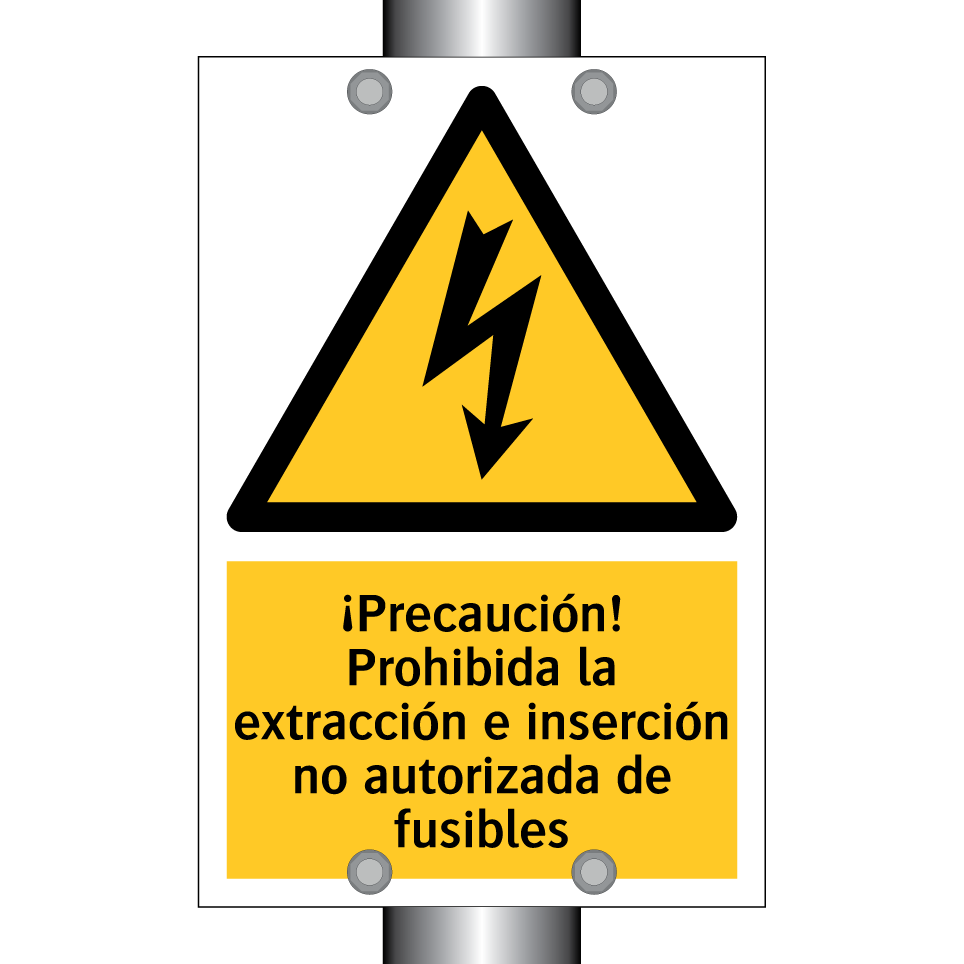¡Precaución! Prohibida la extracción e inserción no autorizada de fusibles